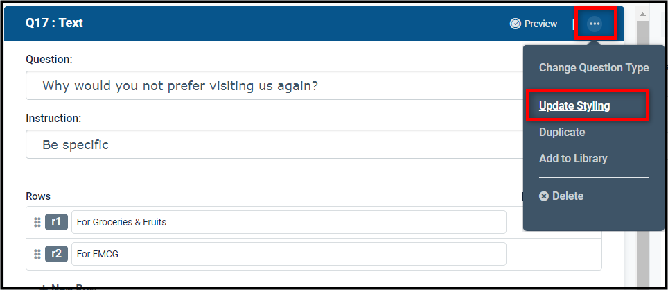 To configure the style settings, click the "..." button at the top right of the question in the staging area and select "Update Styling" from the drop-down menu.
